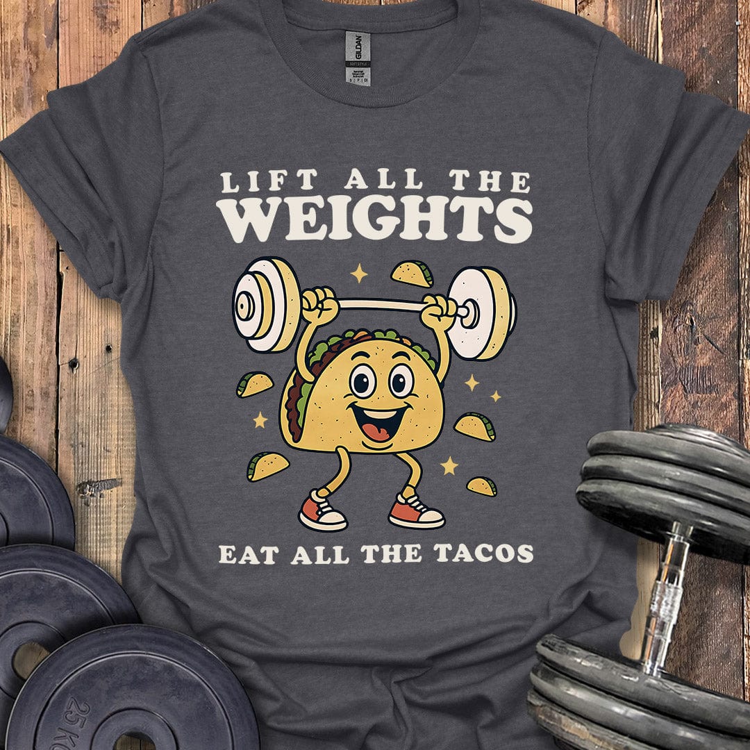 Lift Weights, Eat Tacos T-Shirt