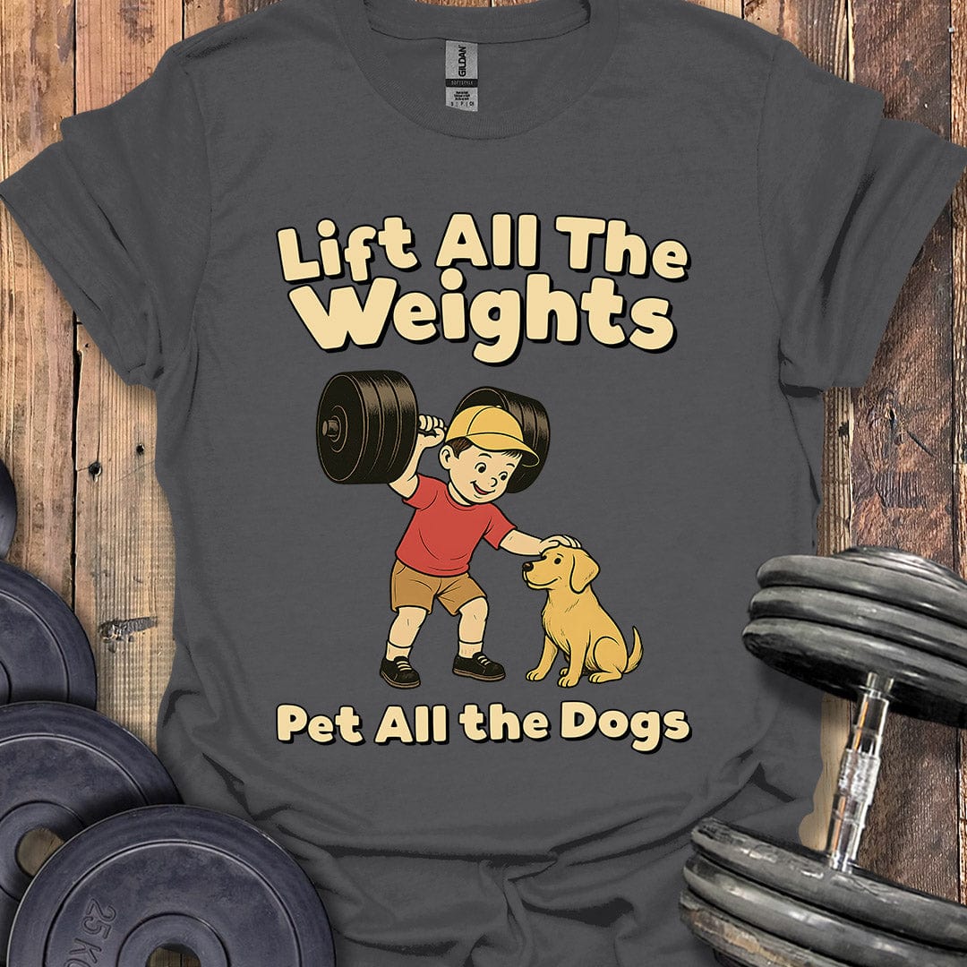 Lift Weights, Pet Dogs T-Shirt