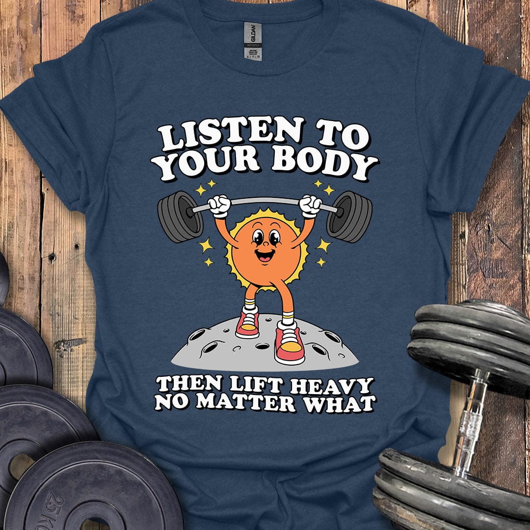 Listen to Your Body T-Shirt