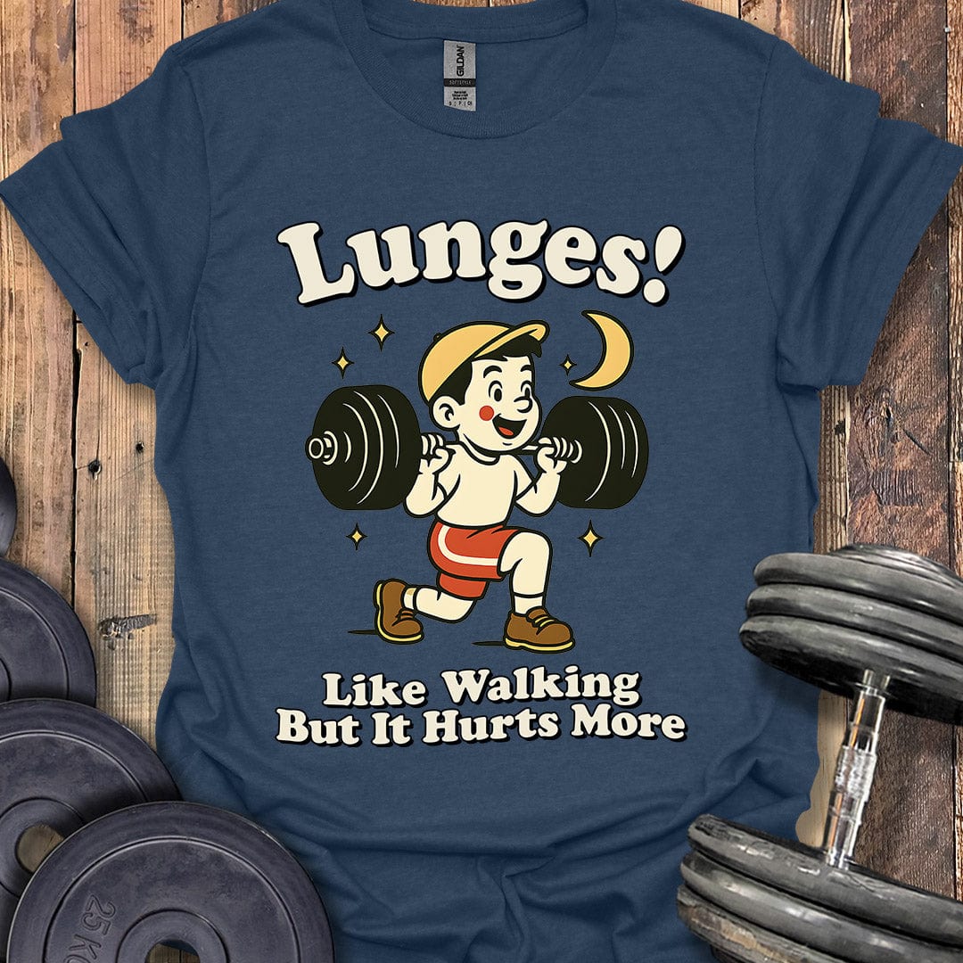 Lunges! T-Shirt