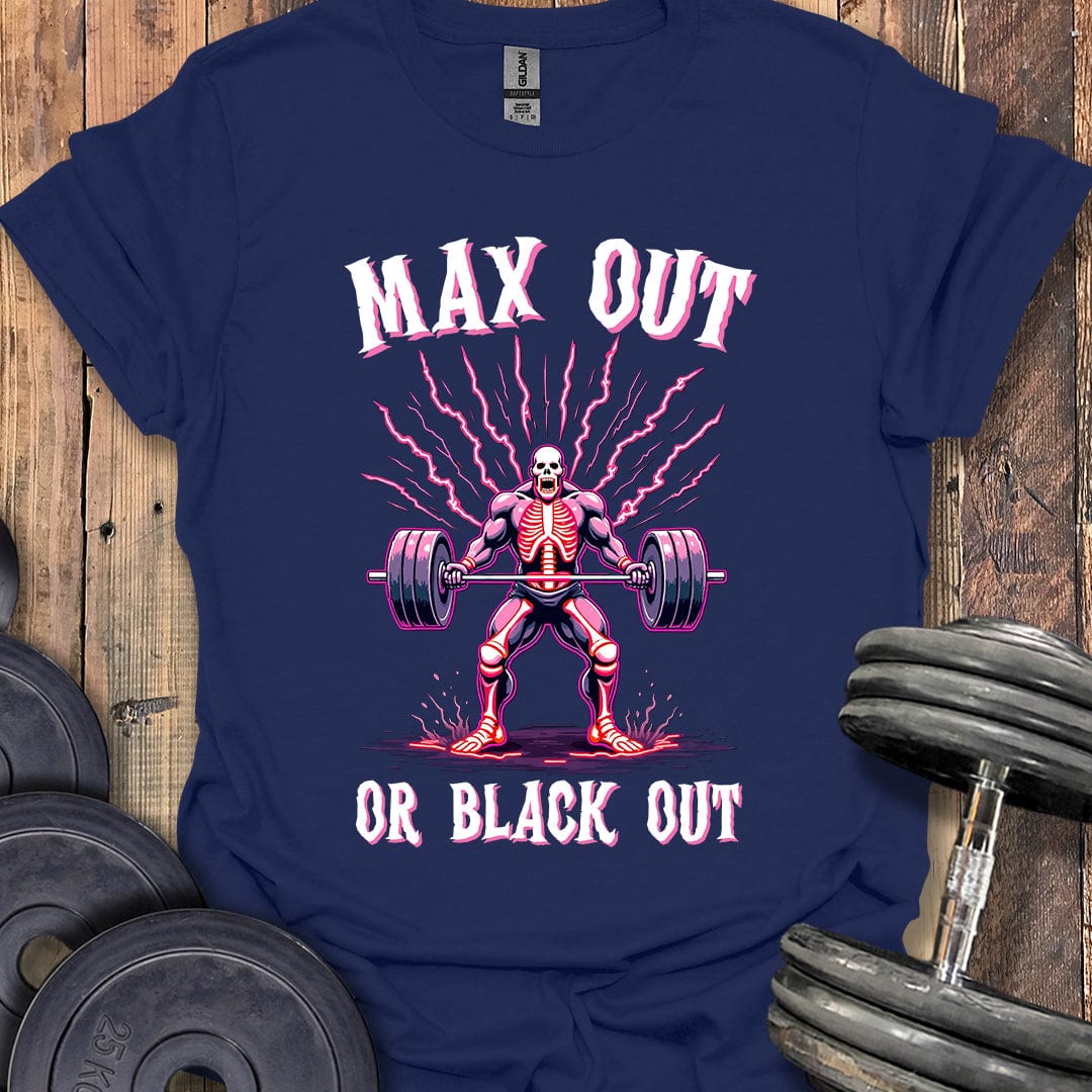 Max Out or Black Out T-Shirt