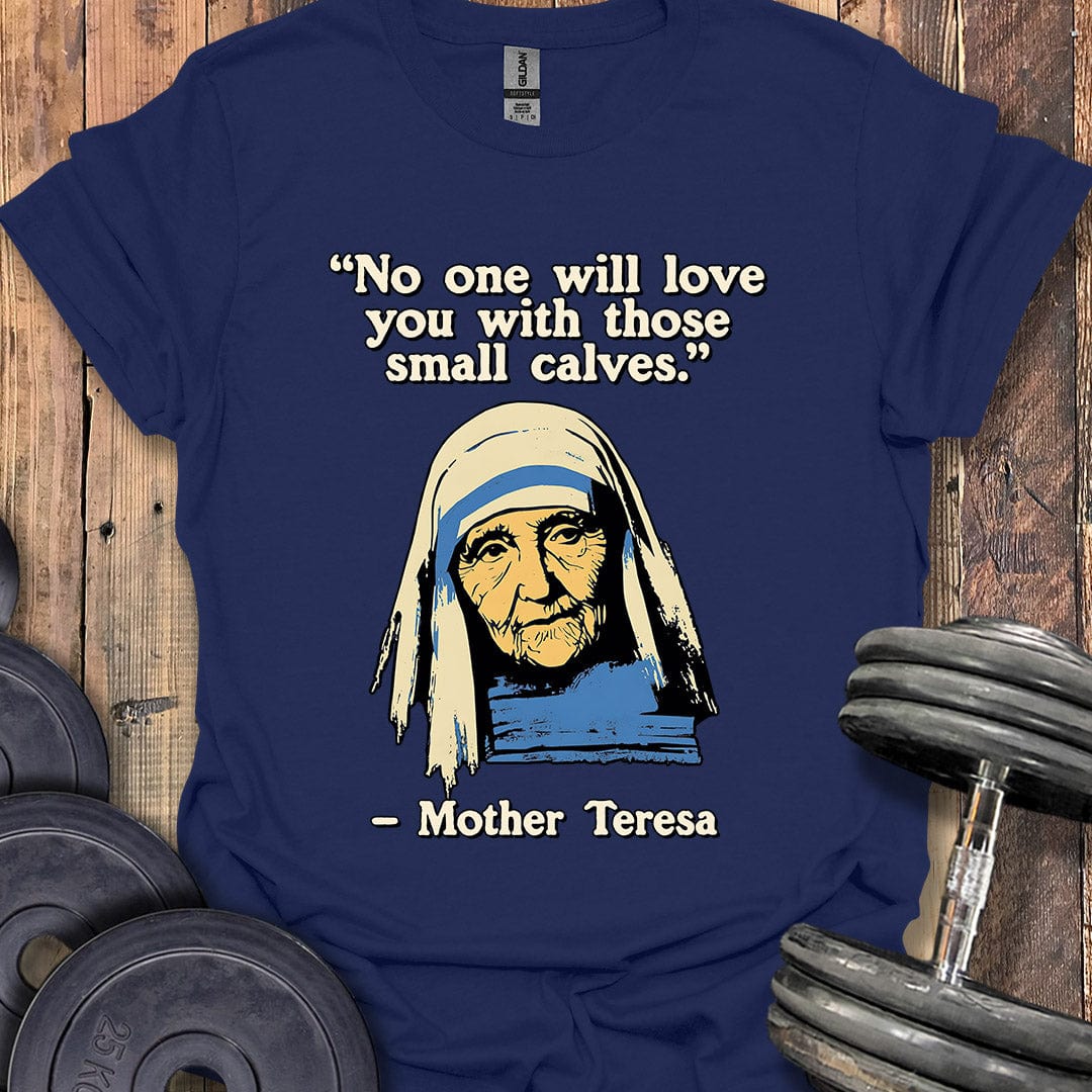 Mother Teresa Quote T-Shirt