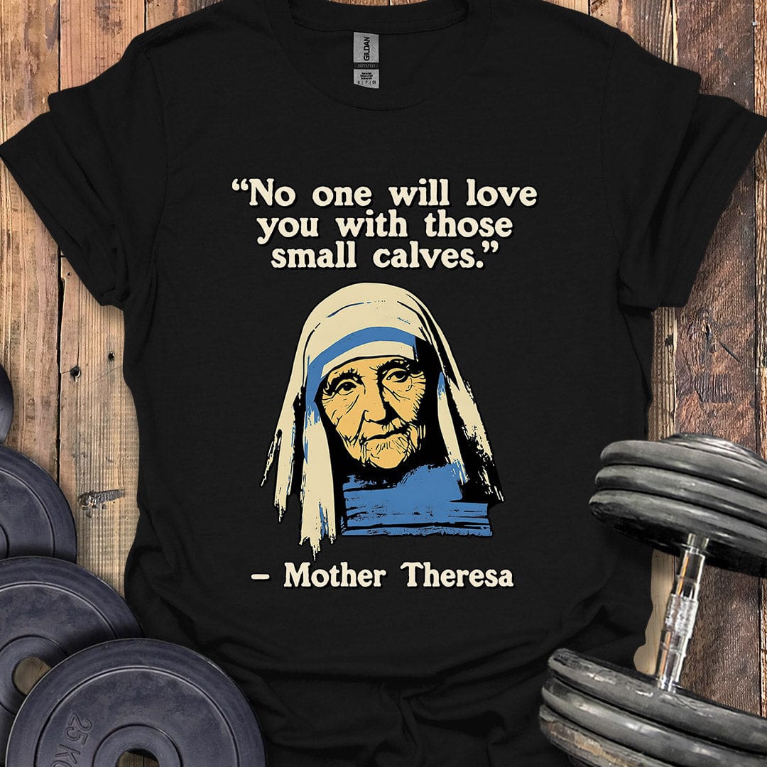 Mother Theresa Quote T-Shirt