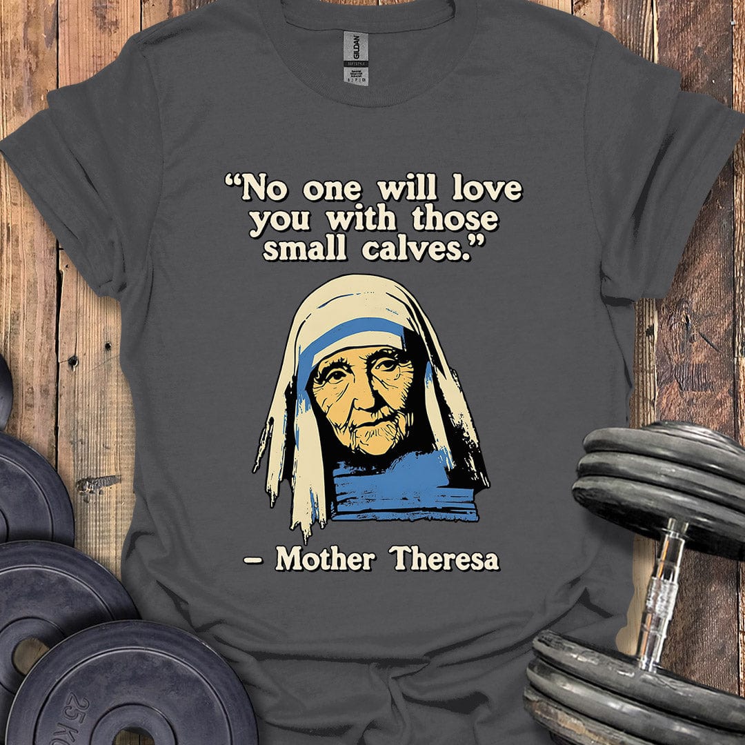 Mother Theresa Quote T-Shirt