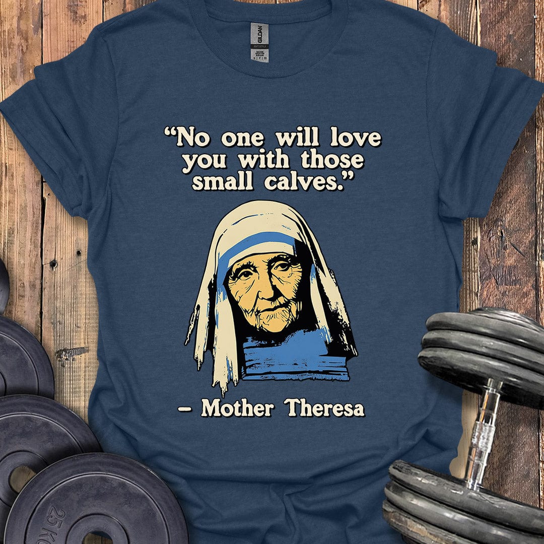 Mother Theresa Quote T-Shirt