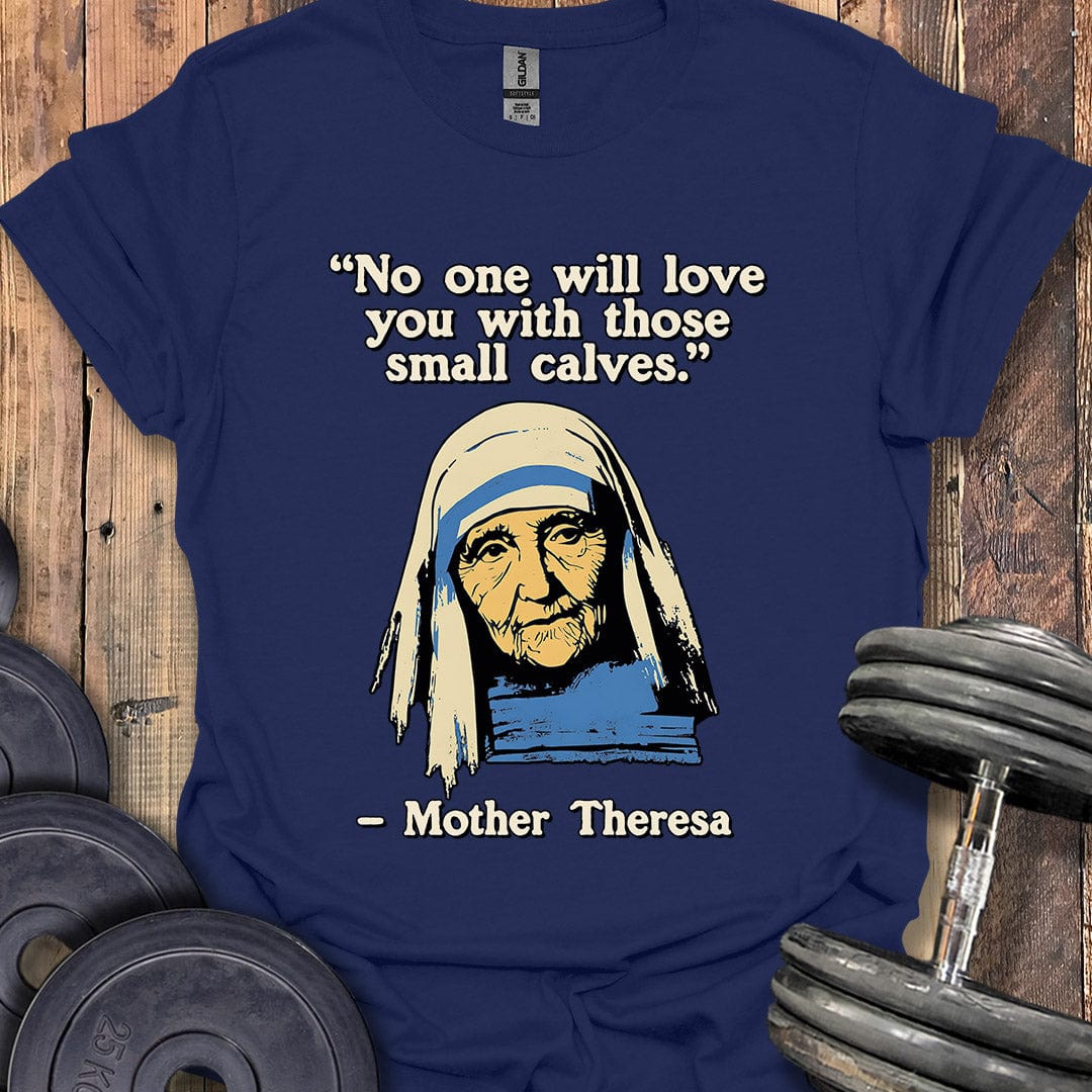 Mother Theresa Quote T-Shirt