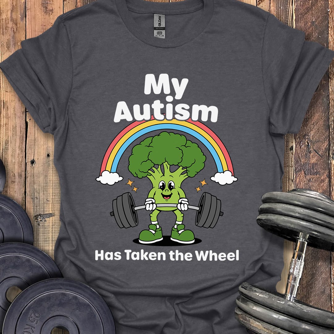 My Autism Has Taken the Wheel T-Shirt