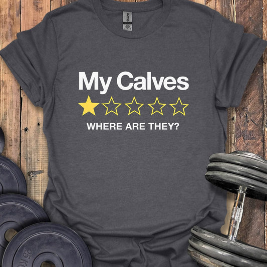 My Calves 1-Star Rating T-Shirt