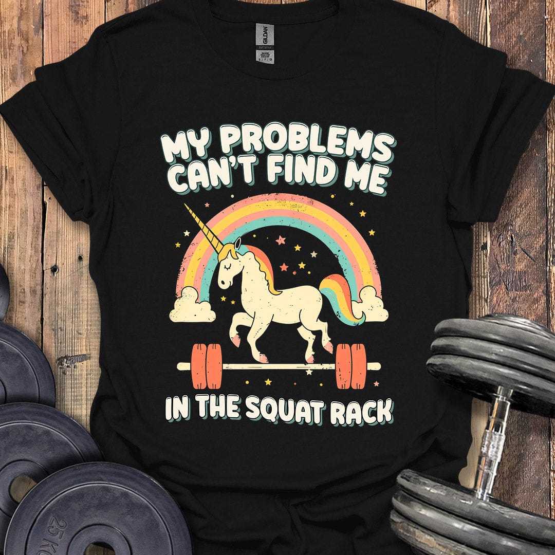 My Problems Can't Find Me T-Shirt