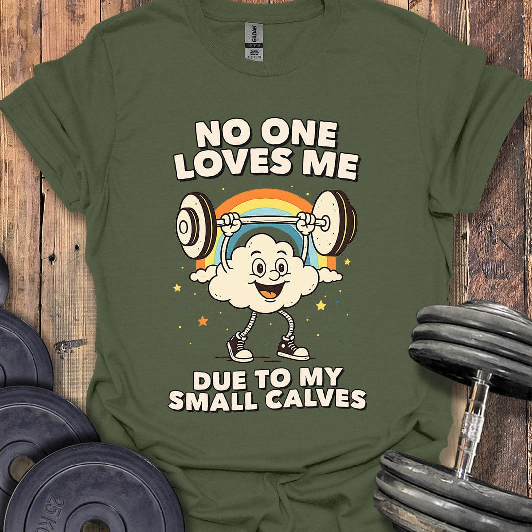 No One Loves Me T-Shirt