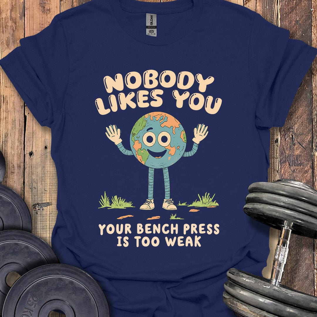 Nobody Likes You T-Shirt