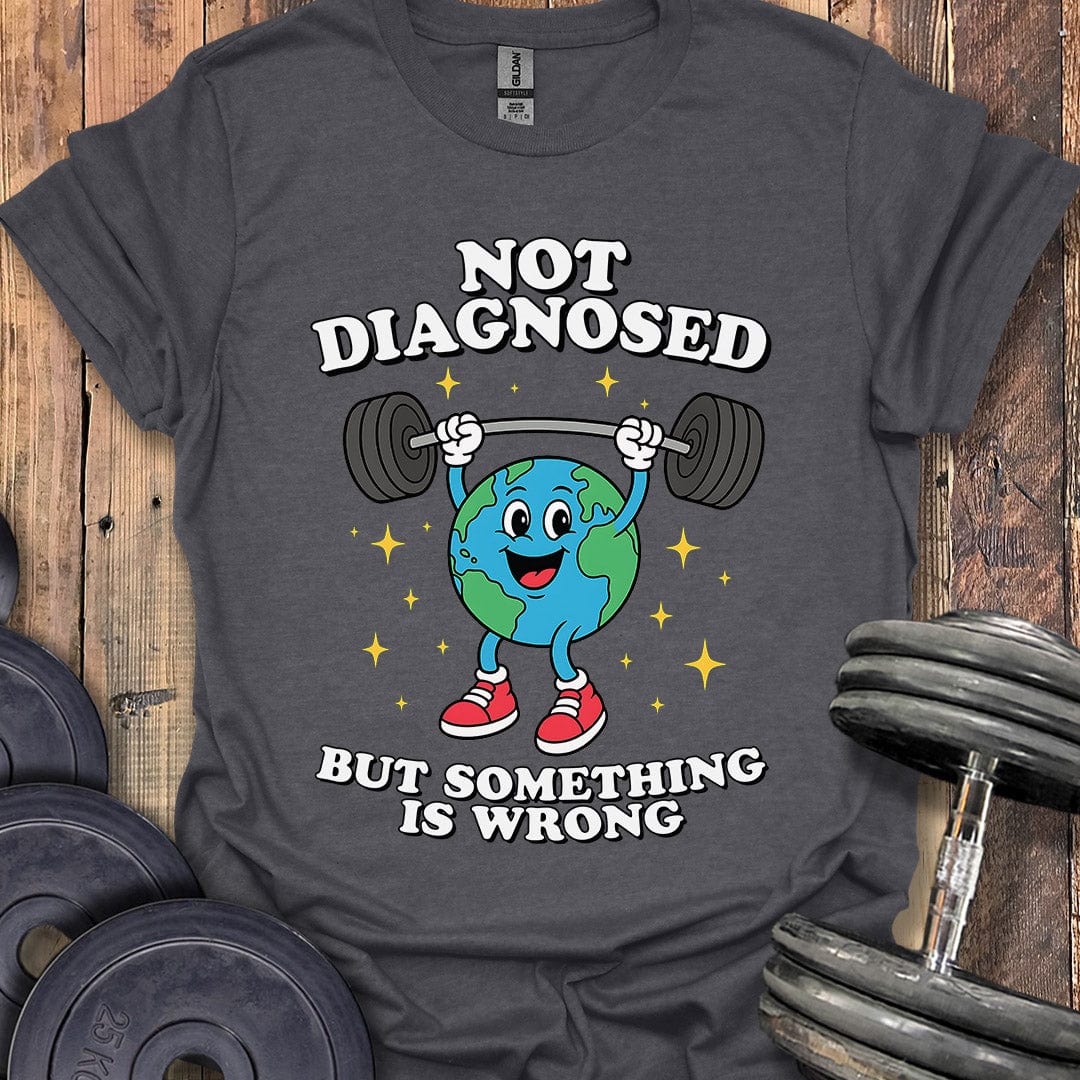 Not Diagnosed T-Shirt