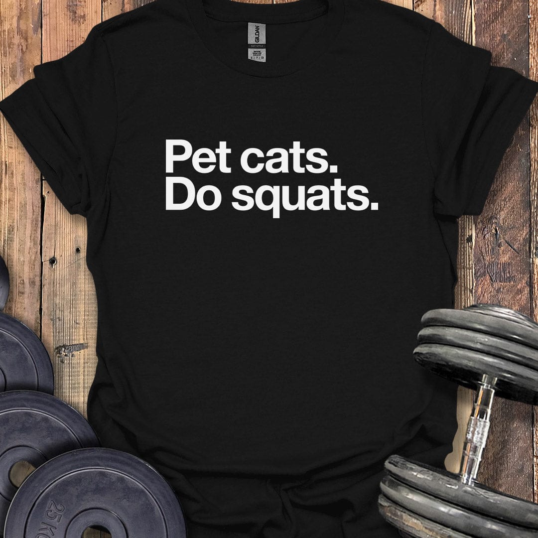 Pet Cats, Do Squats T-Shirt