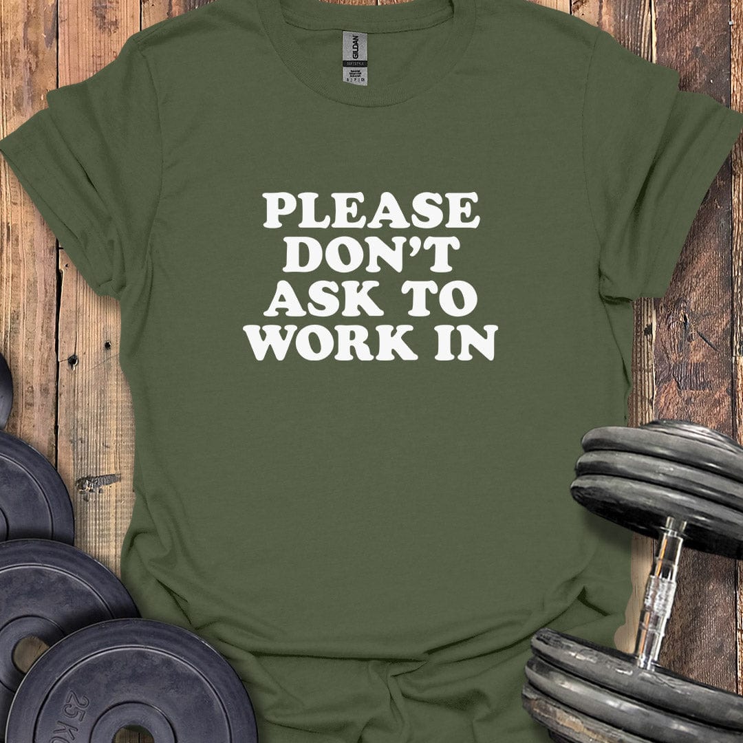 Please Don't Ask T-Shirt