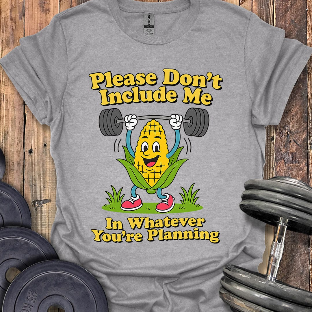 Please Don't Include Me T-Shirt