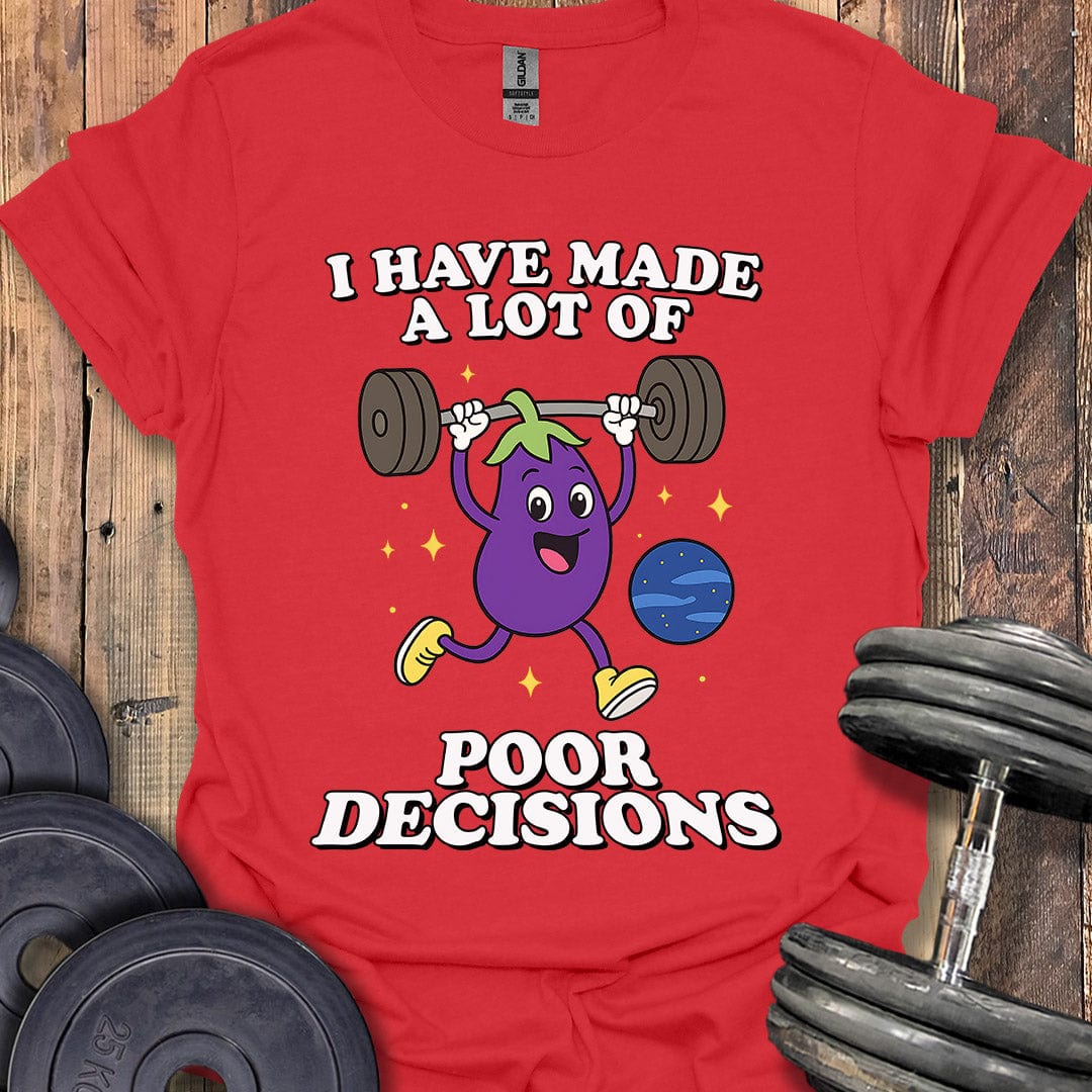 Poor Decisions T-Shirt