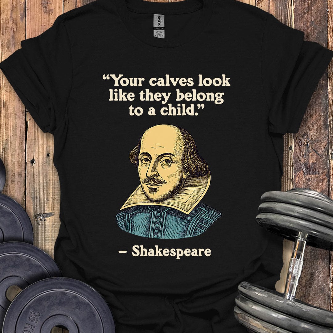 Shakespeare Calves Quote T-Shirt