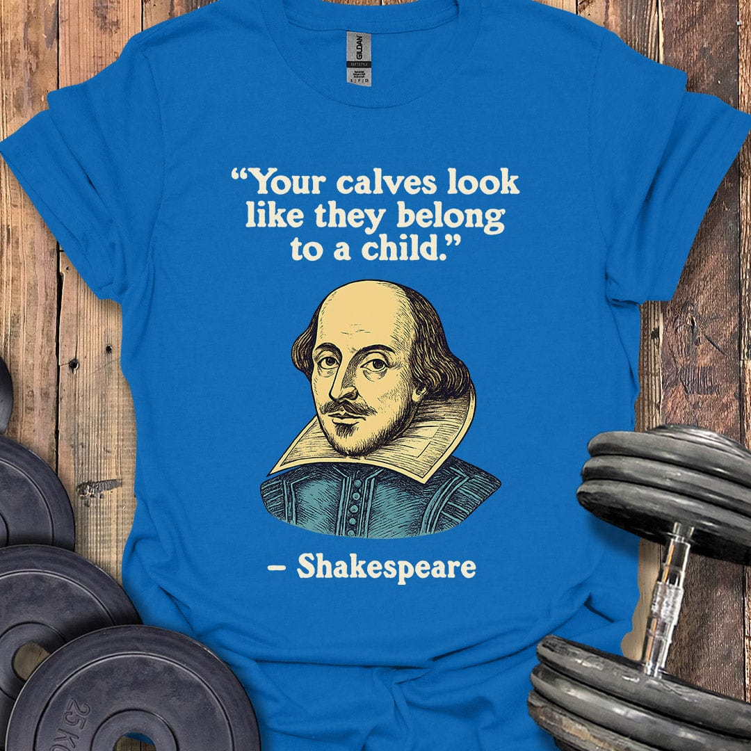 Shakespeare Calves Quote T-Shirt