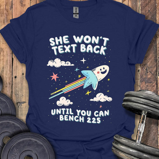 She Won't Text Back T-Shirt