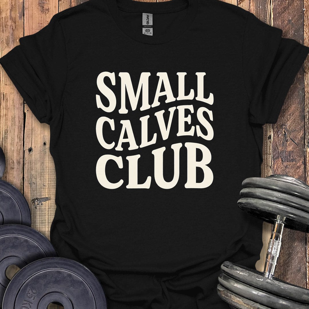 Small Calves Club T-Shirt