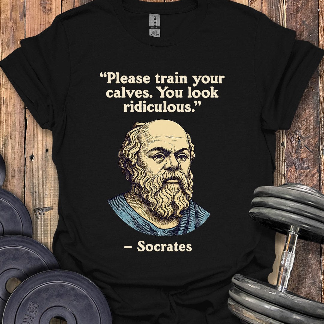 Socrates Calves Quote T-Shirt