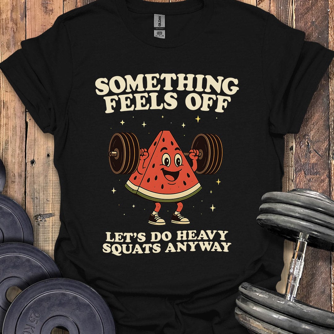 Something Feels Off T-Shirt