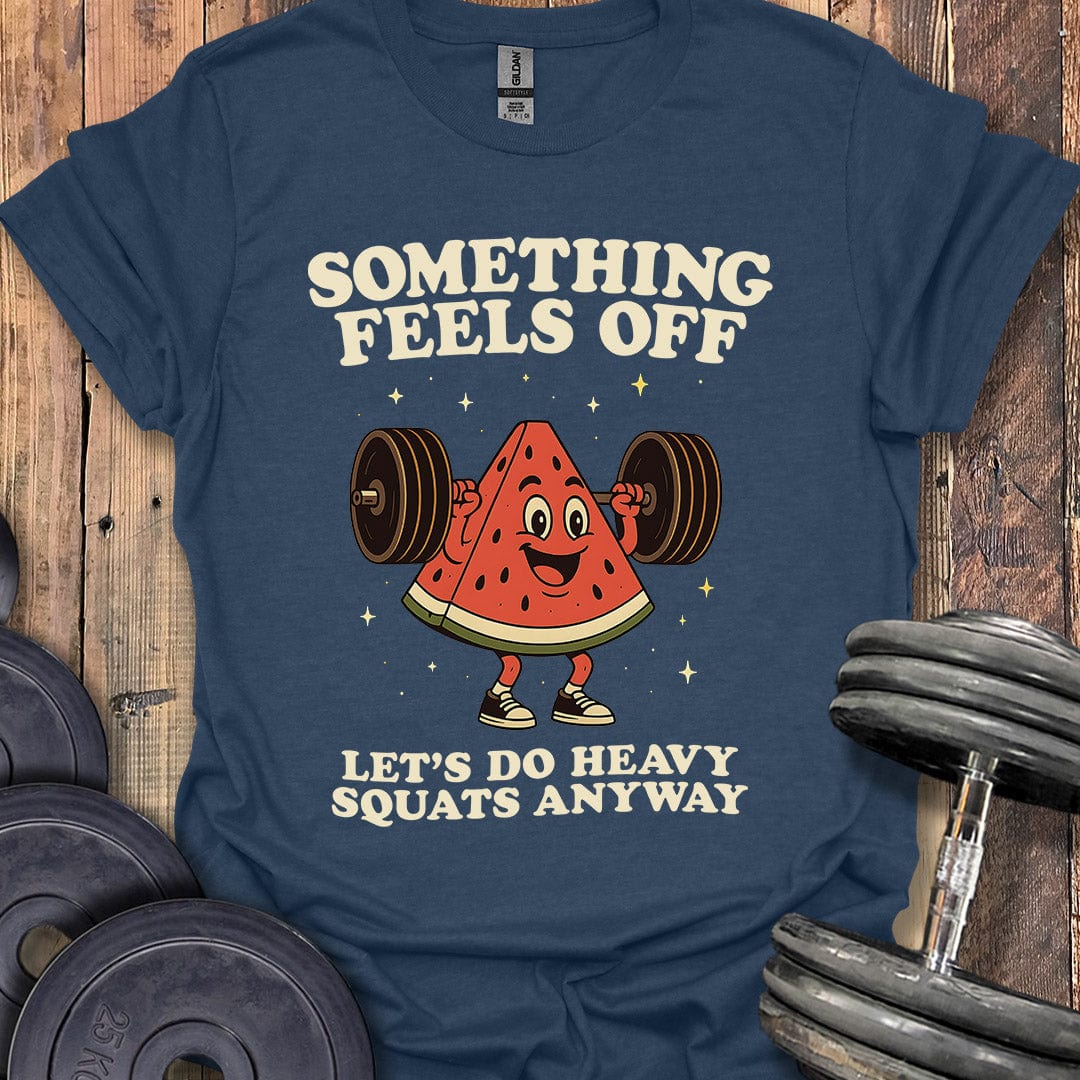 Something Feels Off T-Shirt