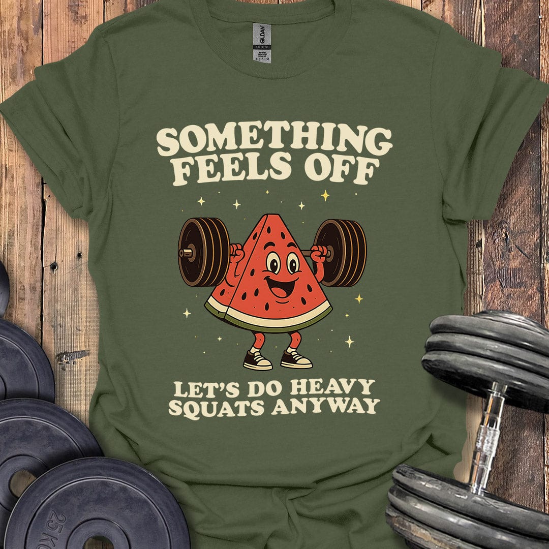 Something Feels Off T-Shirt