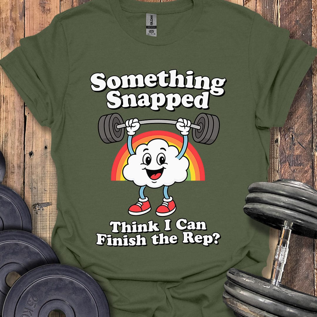 Something Snapped T-Shirt
