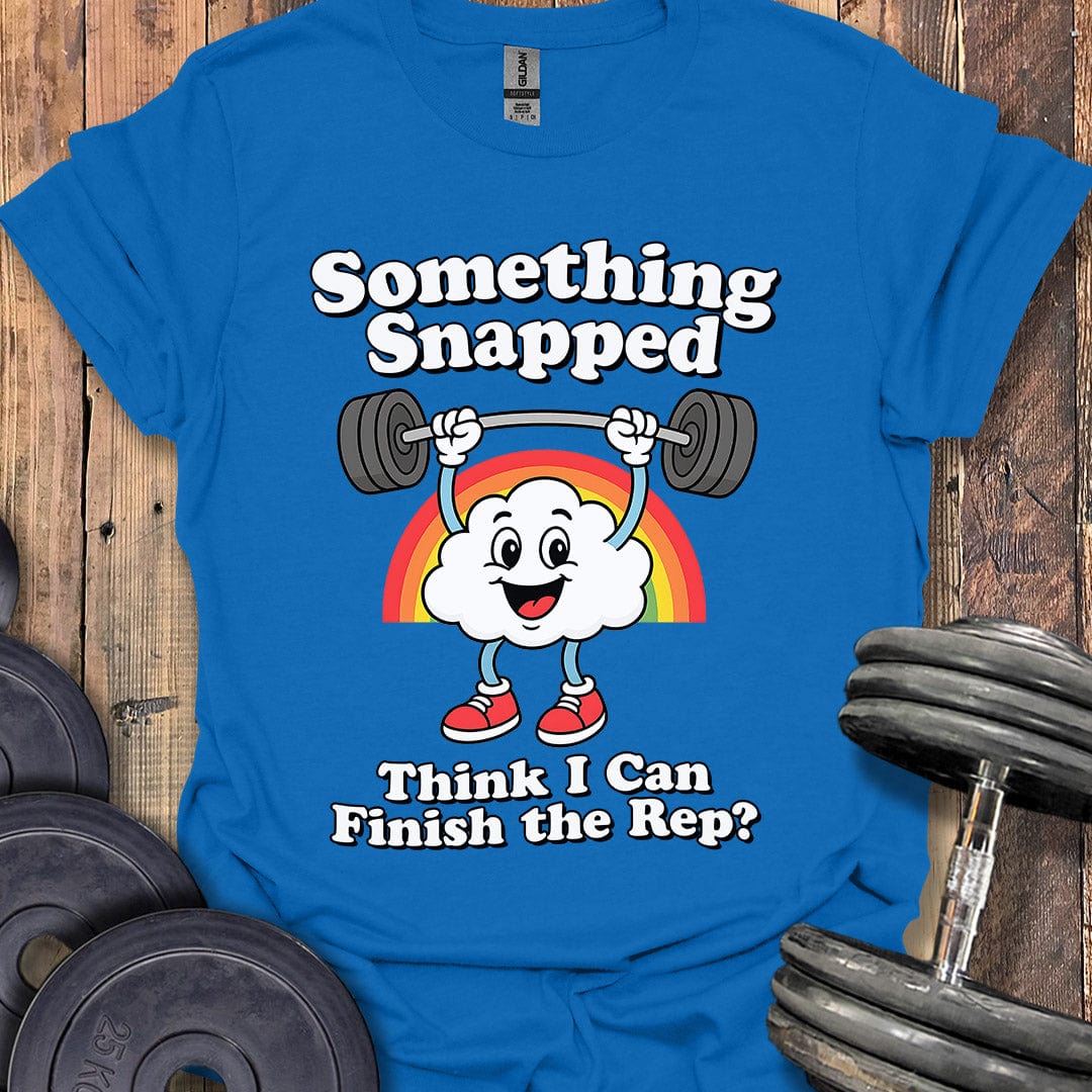 Something Snapped T-Shirt