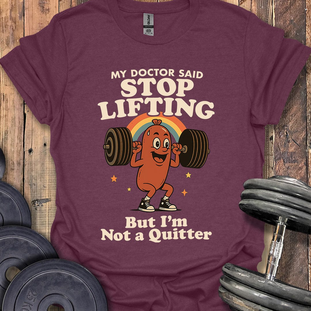 Stop Lifting T-Shirt