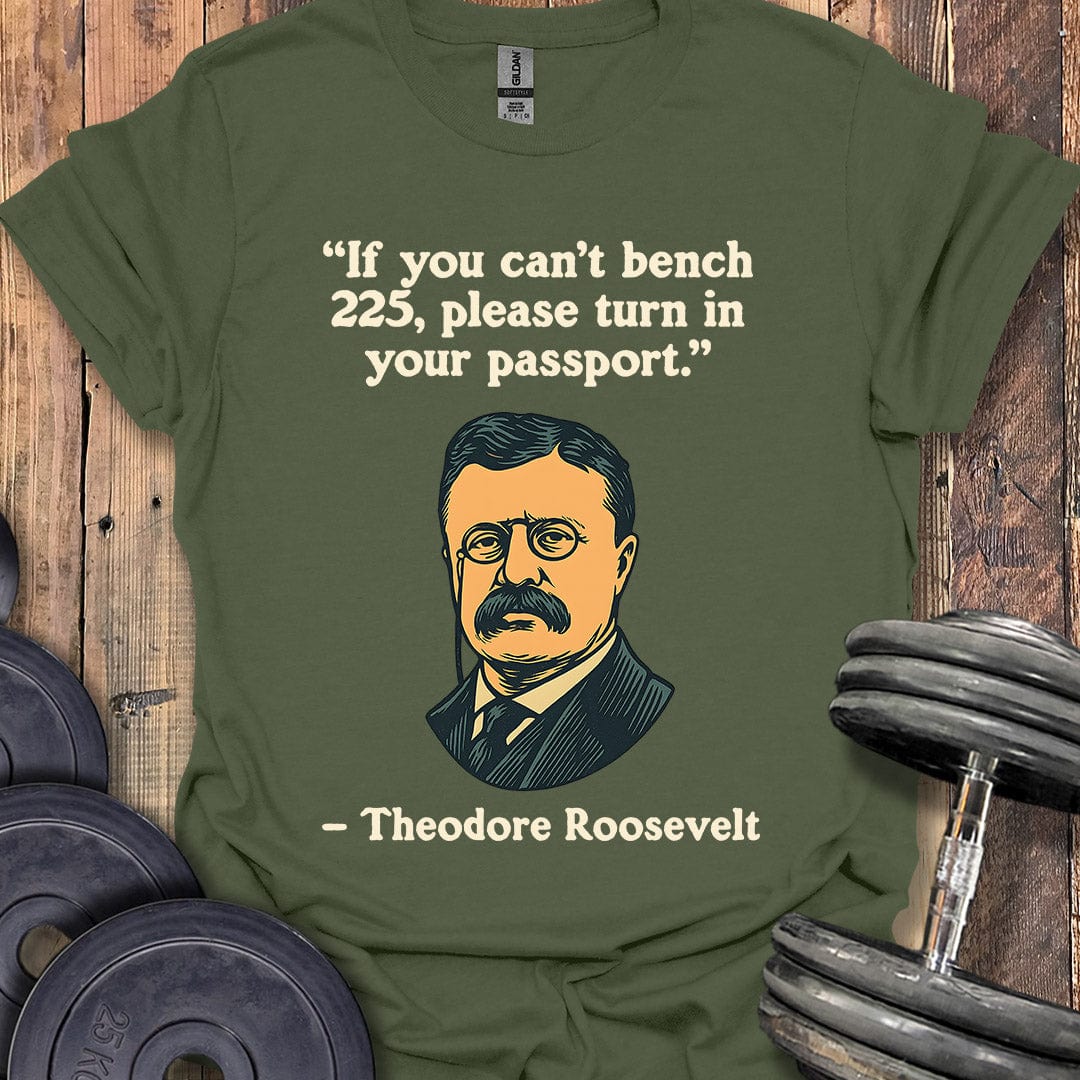 Theodore Roosevelt 225 Quote T-Shirt