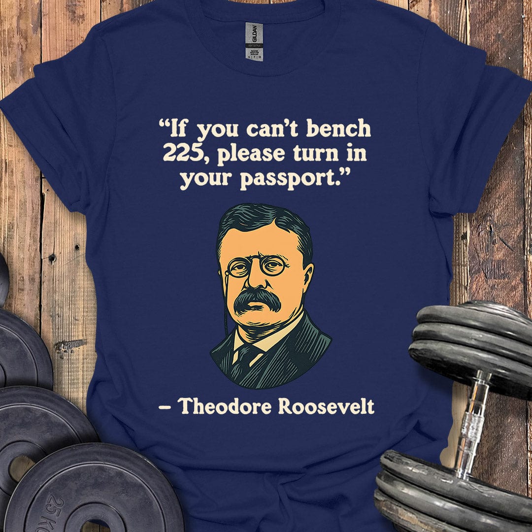 Theodore Roosevelt 225 Quote T-Shirt