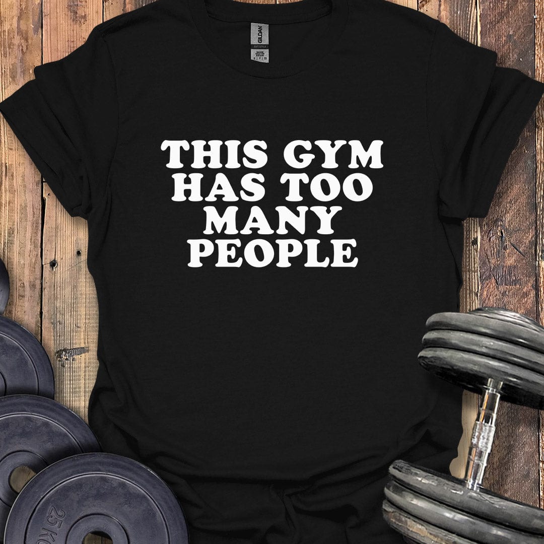 Too Many People T-Shirt