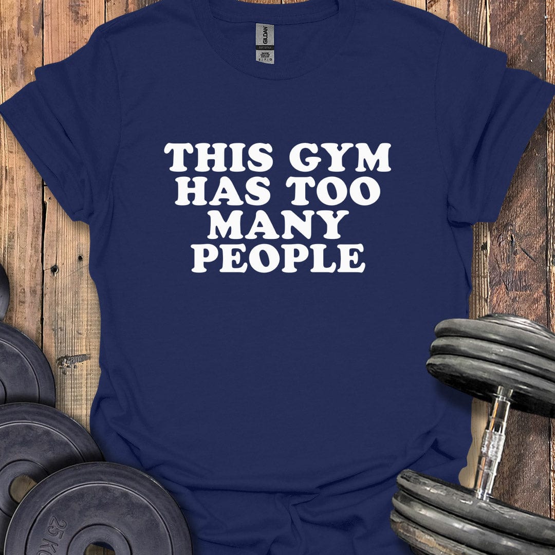 Too Many People T-Shirt