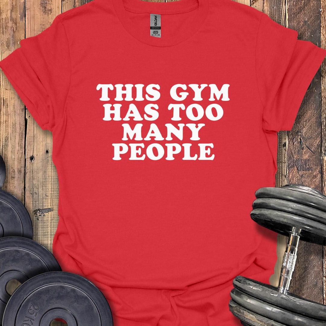 Too Many People T-Shirt