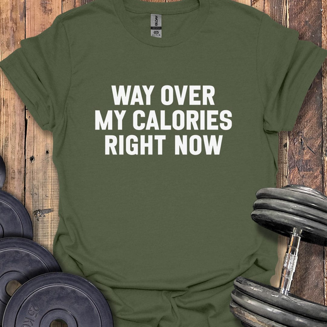 Way Over My Calories T-Shirt