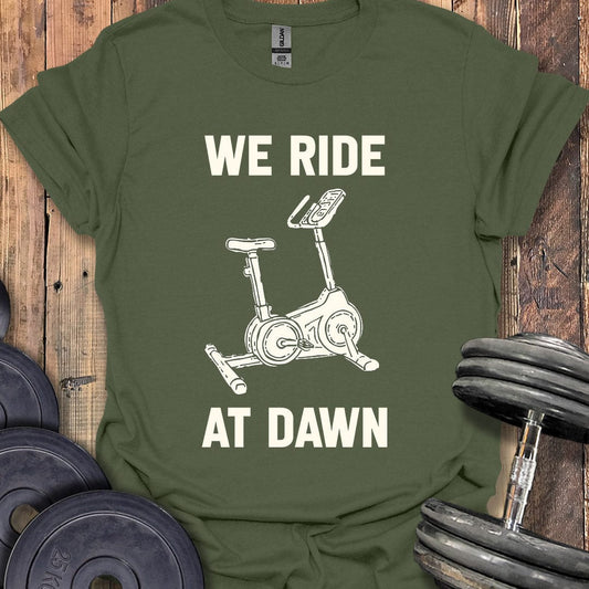 We Ride at Dawn T-Shirt