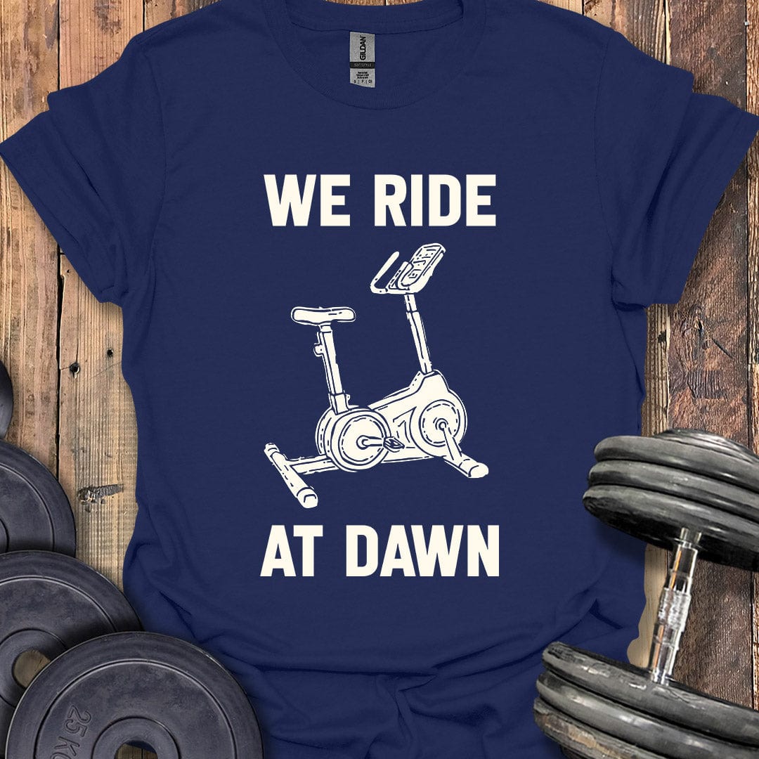 We Ride at Dawn T-Shirt