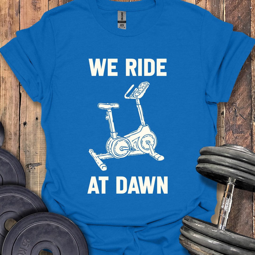 We Ride at Dawn T-Shirt