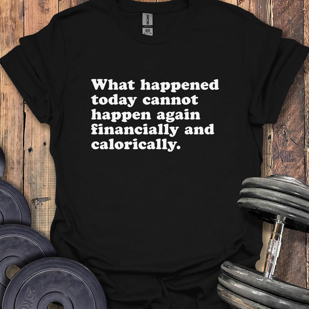 What Happened Today T-Shirt