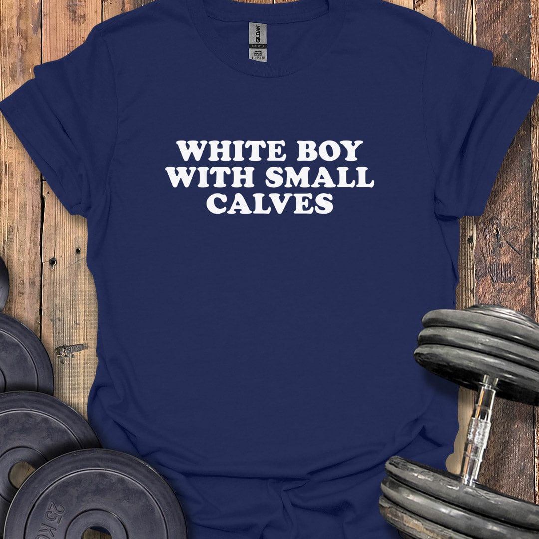 White Boy With Small Calves T-Shirt