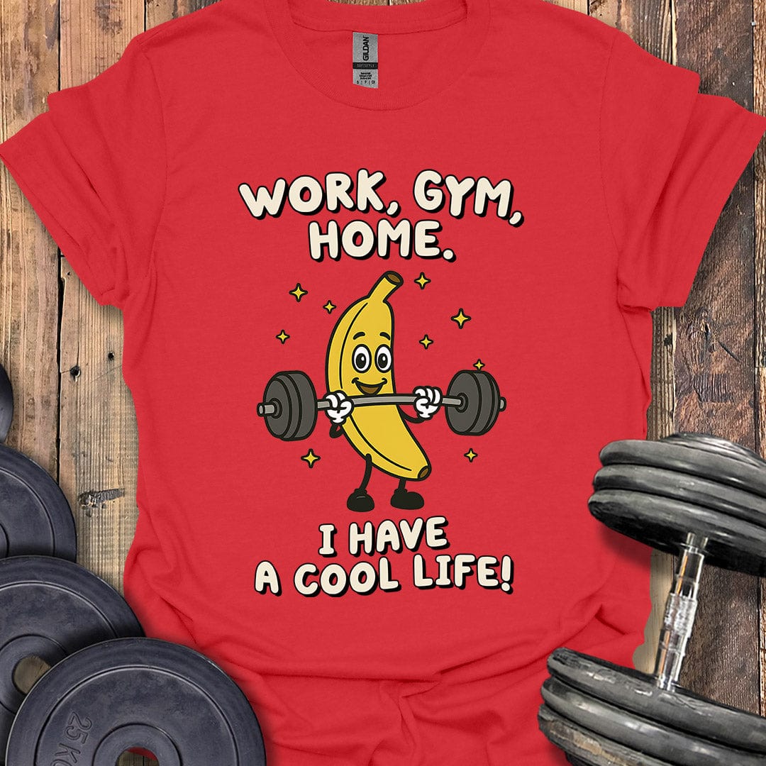 Work, Gym, Home T-Shirt