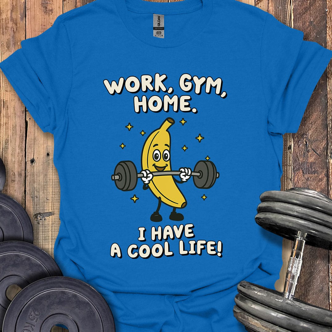 Work, Gym, Home T-Shirt