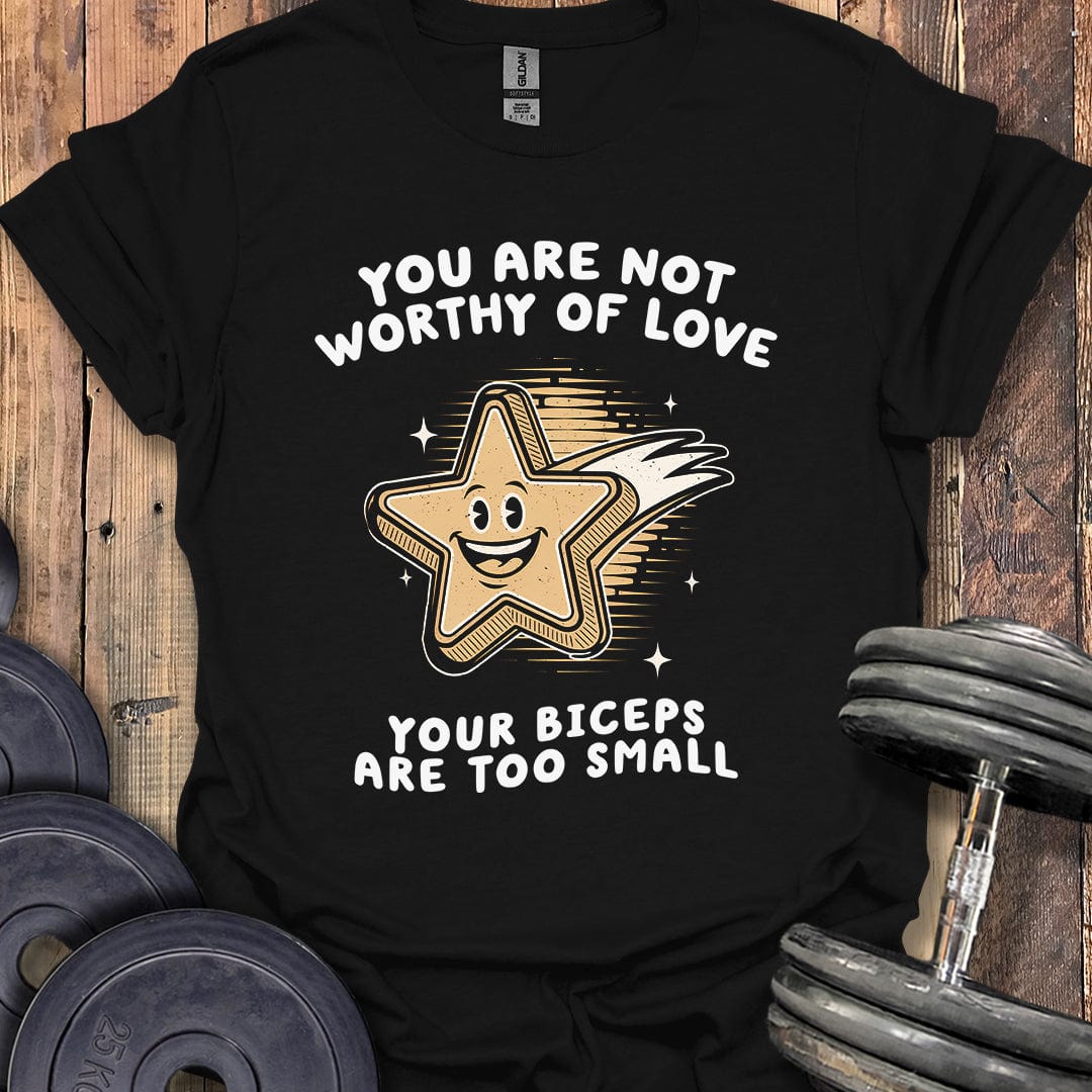 Not Worthy of Love T-Shirt