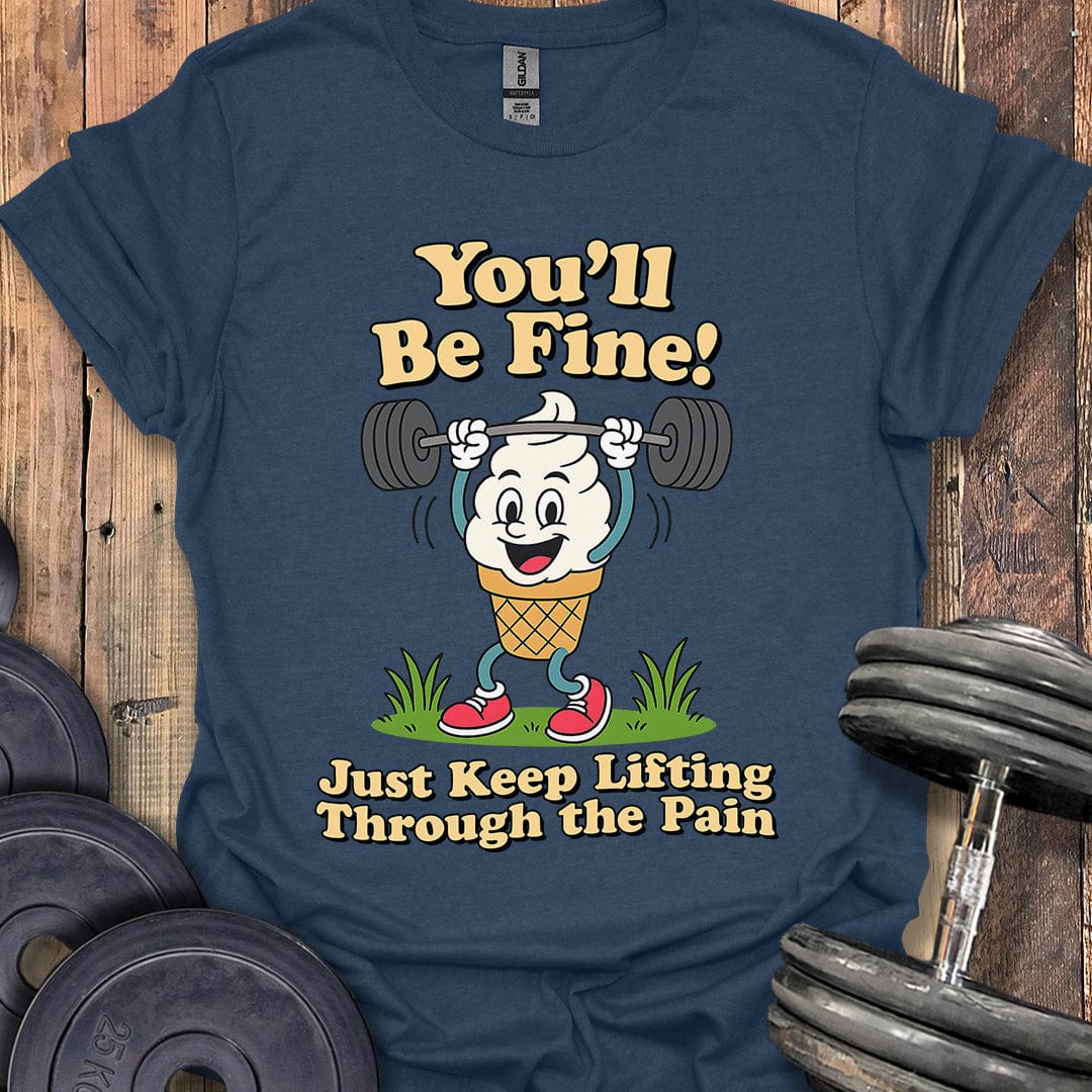 You'll Be Fine T-Shirt