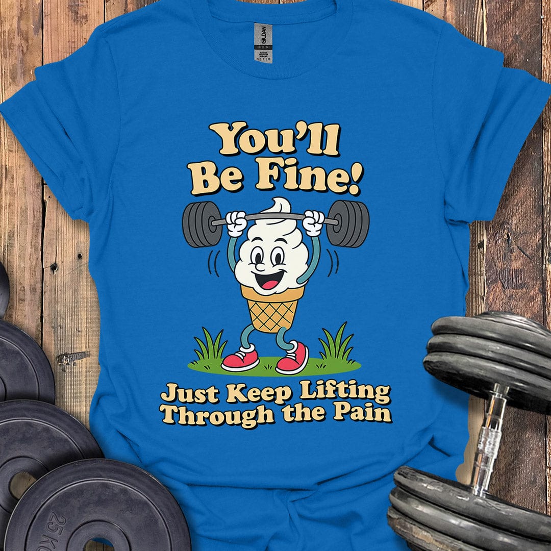 You'll Be Fine T-Shirt