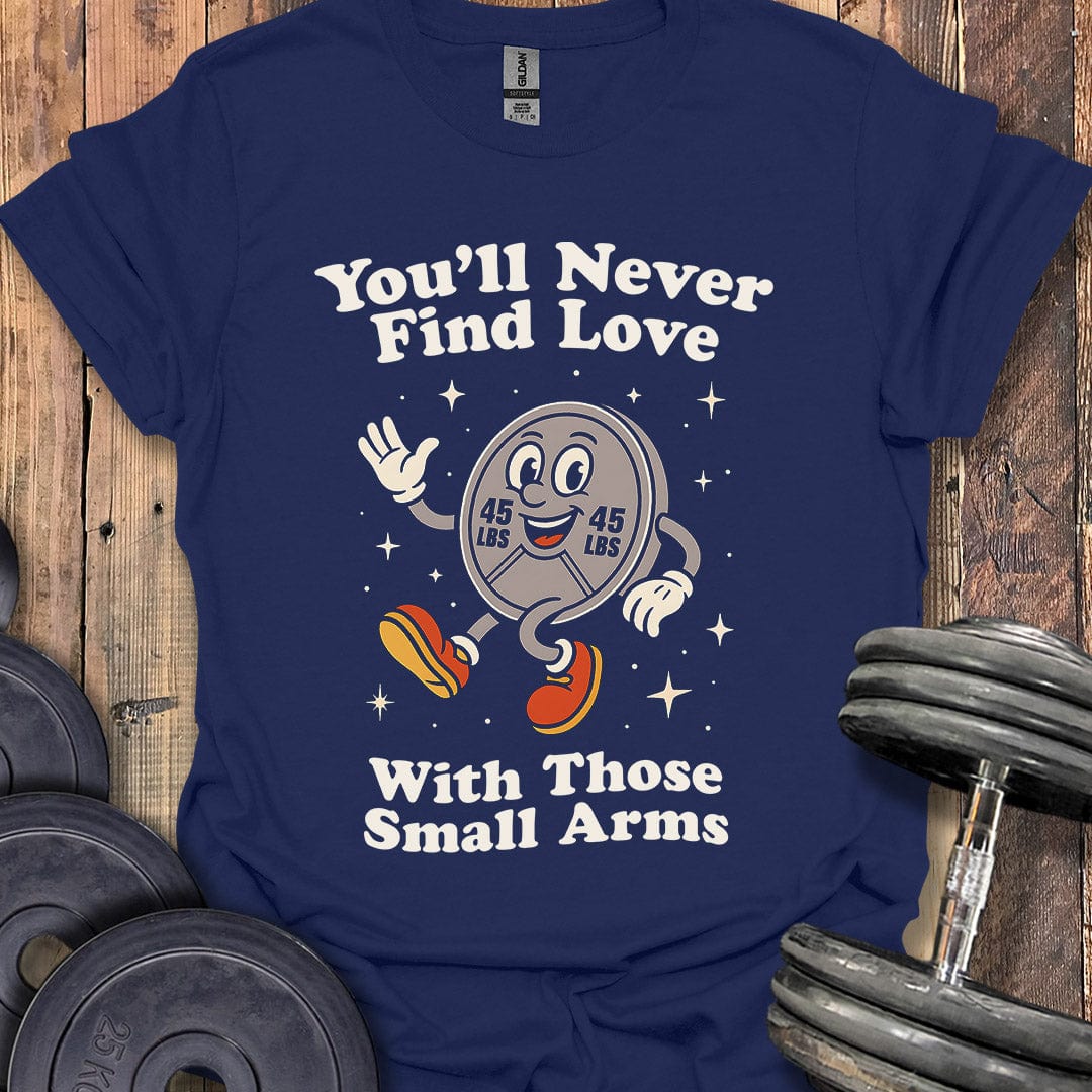 You'll Never Find Love (45 Plate) T-Shirt