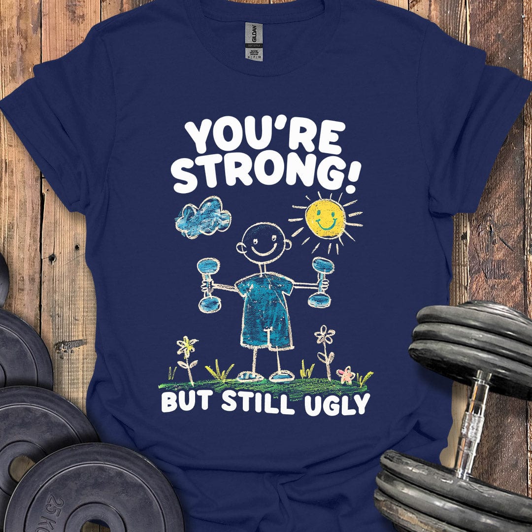 You're Strong T-Shirt