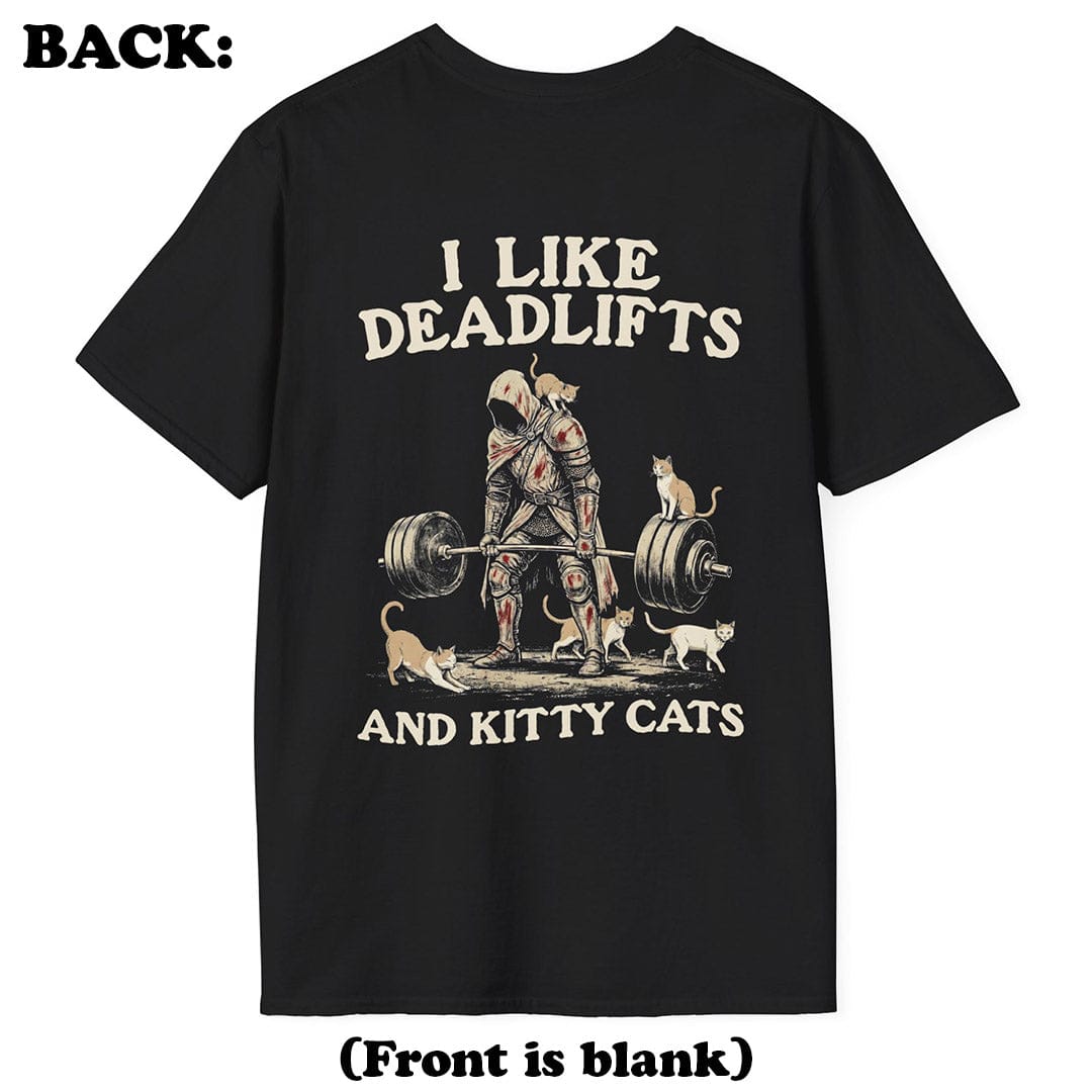 Deadlifts and Kitty Cats T-Shirt (Back Print)